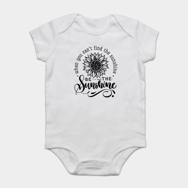 Be The sunshine hot original Positive Quote Unlimited simple Music rock lgbt T Shirt for Mens Womens Kids Funny Nature Lovers Baby Bodysuit by Darksavage